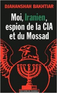 Moi, iranien, espion de la CIA et du Mossad