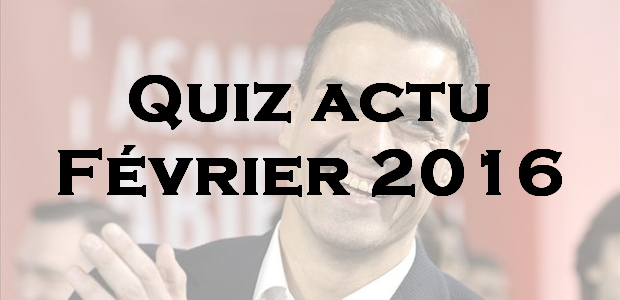 Quiz d’actu – février 2016