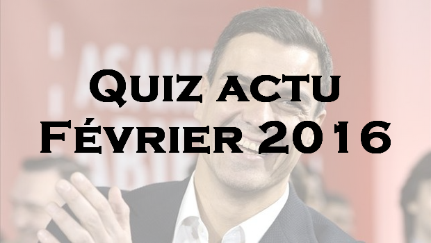 Quiz d’actu – février 2016