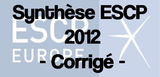 Synthèse ESCP 2012 – Corrigé