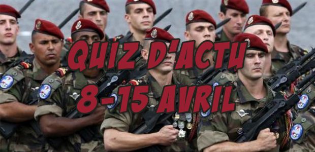 Quiz d’actu : 8 – 15 avril 2016