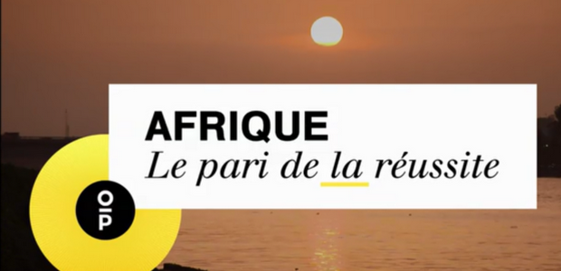 Un œil sur la planète – Afrique : le pari de la réussite