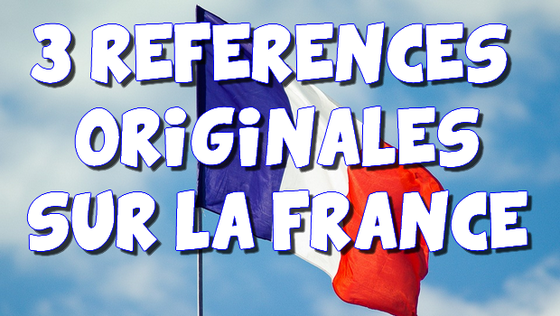 3 références originales sur la France