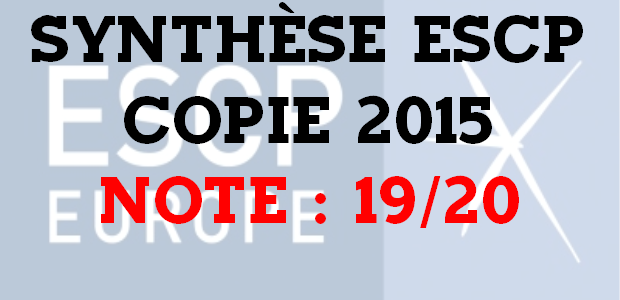 Excellente copie de synthèse ESCP 2015 notée 19/20