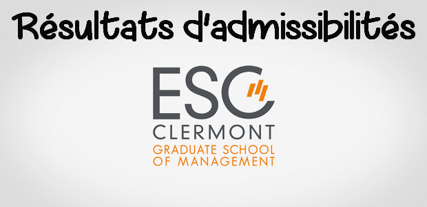 Résultats d’admissibilités ESC Clermont 2019