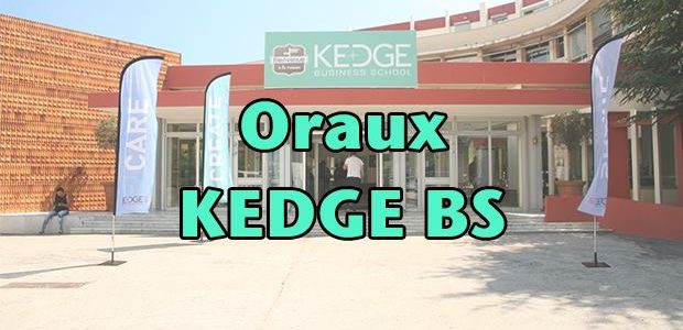 Oraux KEDGE BS 2017 – Mode d’emploi