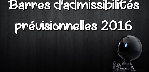 Barres d’admissibilités prévisionnelles 2016