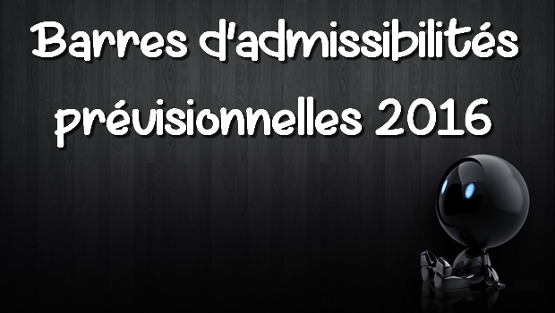 Barres d’admissibilités prévisionnelles 2016