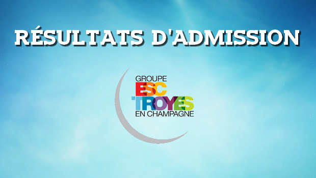 Résultats d’admissions ESC Troyes 2016