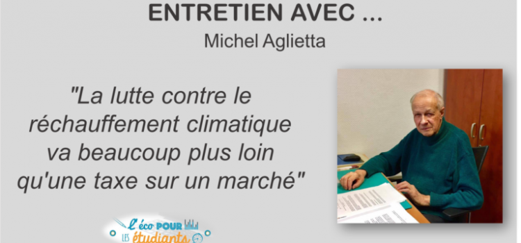 Entretien avec Michel Aglietta par Pauline – L’éco pour les étudiants
