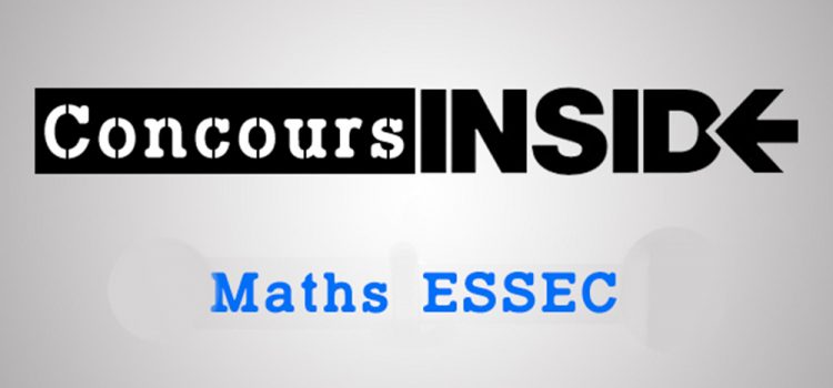 Maths ESSEC 2018 ECE – Analyse du sujet