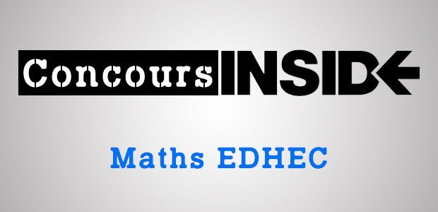 Pourquoi repasser l’épreuve de maths EDHEC 2018 est une bonne chose ?