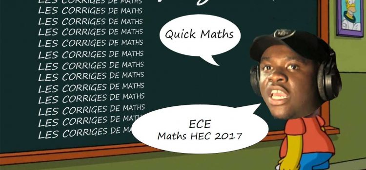 Corrigé Maths HEC ECE 2017