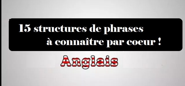 15 structures de phrase à connaître par coeur !!