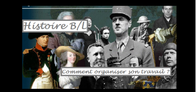Comment organiser son travail en histoire en B/L ?