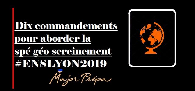 Dix commandements pour aborder sereinement le thème de géographie #2019ENSLYON