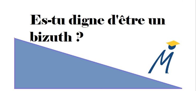 Es-tu digne d’être un bizuth ? #CultureGénérale