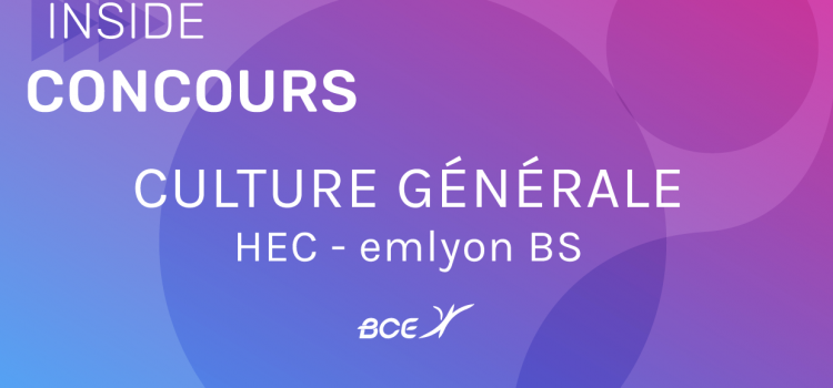Derniers conseils avant l’épreuve de culture générale HEC / emlyon 2019