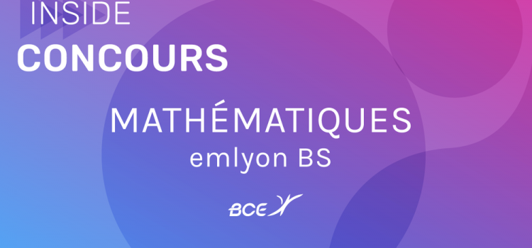 Analyse du sujet de maths emlyon 2019 ECE