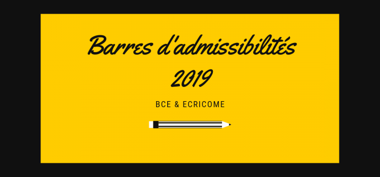 Barres d’admissibilités BCE et Ecricome 2019