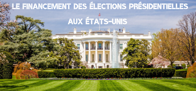 Le financement des élections présidentielles aux Etats-Unis