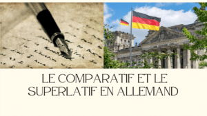Comparatif et superlatif en allemand