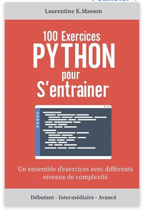 100 exercices Python pour s'entraîner : un ensemble d'exercices avec différents niveaux de complexité
