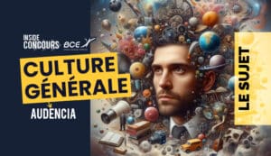 Culture generale Audencia 2024 sujet