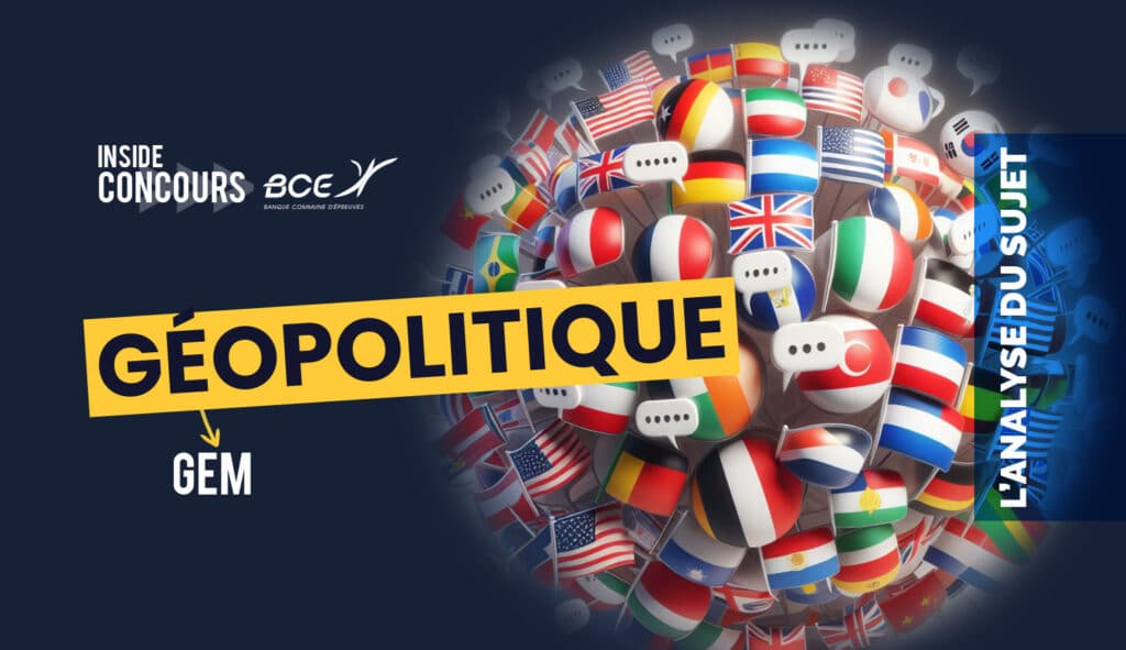 Géopolitique GEM 2024 - Analyse du sujet