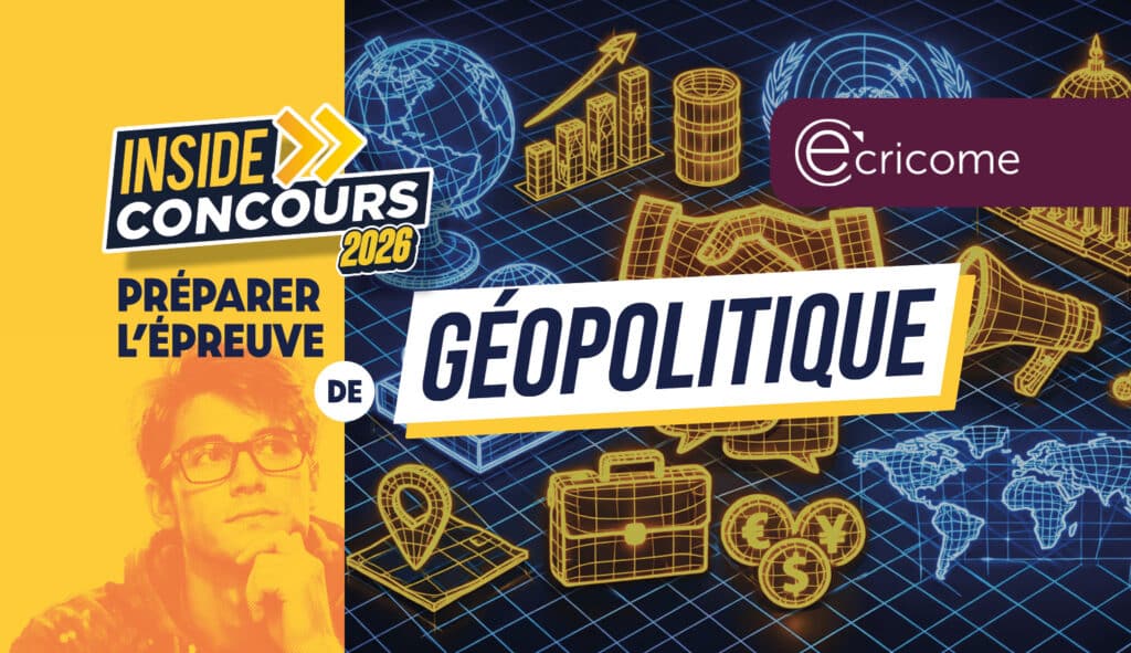 géopolitique ecricome conseils