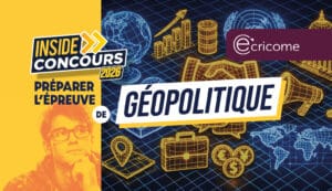 géopolitique ecricome conseils