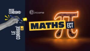 maths ect ecricome corrigé maths ect ECRICOME 2026