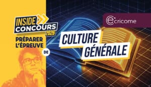 Ultimes conseils avant l'épreuve de Culture Générale ECRICOME
