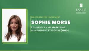 Sophie, MS Marketing Management et Digital (ESSEC)