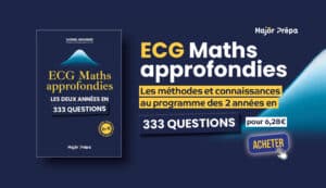 Livret de mathématiques approfondies : un condensé du programme en 333 questions